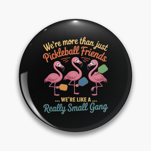 Item preview, Pickleball Friends We're Like A Really Small Gang Flamingo designed and sold by JaskconLIfe23.