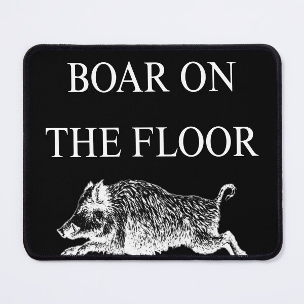 Item preview, Boar on the floor quote designed and sold by Badmoviesrus.