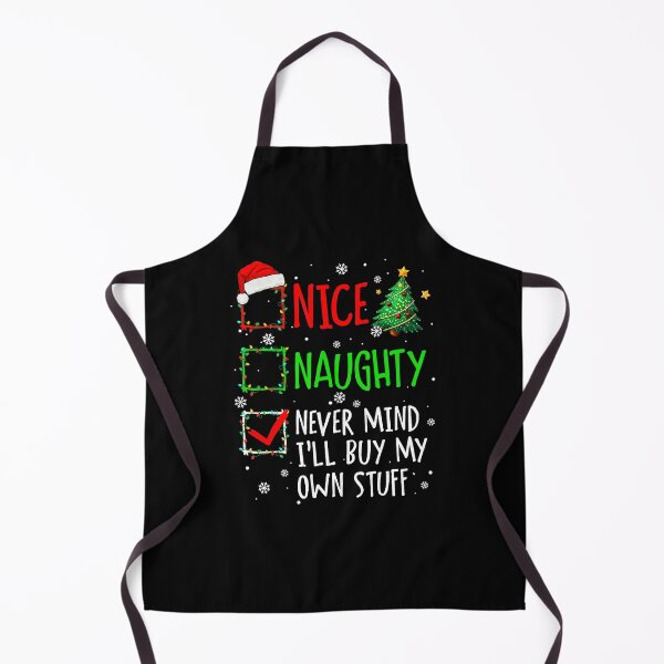 Item preview, Nice Naughty Never Mind Ill Buy My Own Stuff Christmas List designed and sold by JEFDodsonArt.