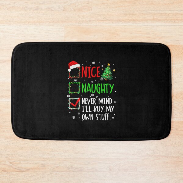 Item preview, Nice Naughty Never Mind Ill Buy My Own Stuff Christmas List  designed and sold by JEFDodsonArt.