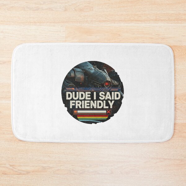 Item preview, Dude I Said Friendly  designed and sold by botarote.