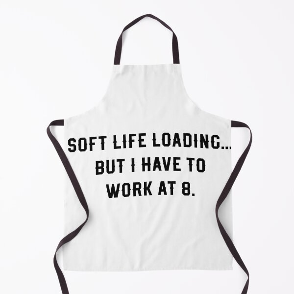 Item preview, soft Life Loading But I Have to Work at 8 – Funny Relatable Quote for Shirts, Hoodies, Mugs & More designed and sold by Reasmerch.