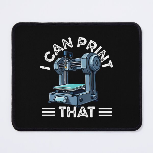 Item preview, I Can Print That 3D Printer Humor designed and sold by DianaCandyce.