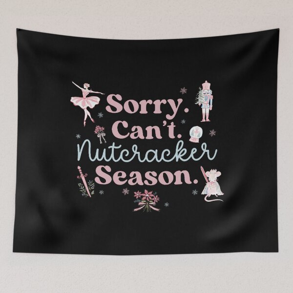 Item preview, Vintage Retro Sorry Can't Nutcracker Season Sugar Plum Fairy designed and sold by TerriMichelle.