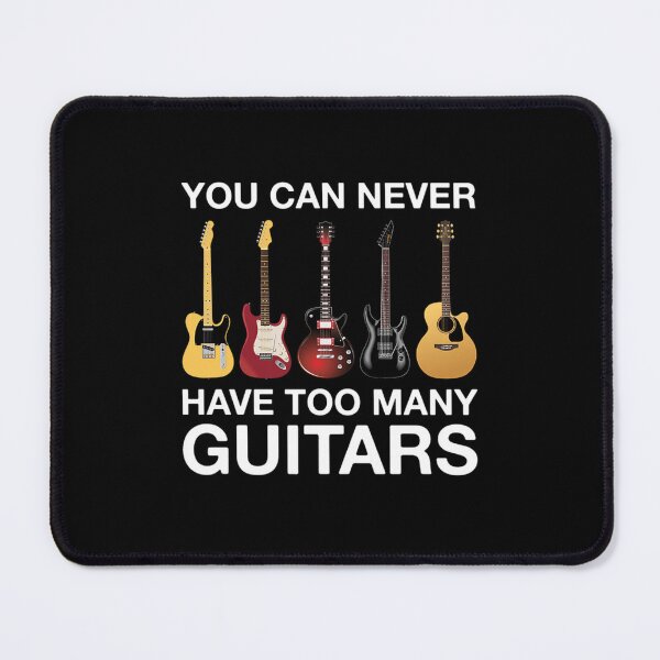 Item preview, You Can Never Have Too Many Guitars designed and sold by GarryFadel.