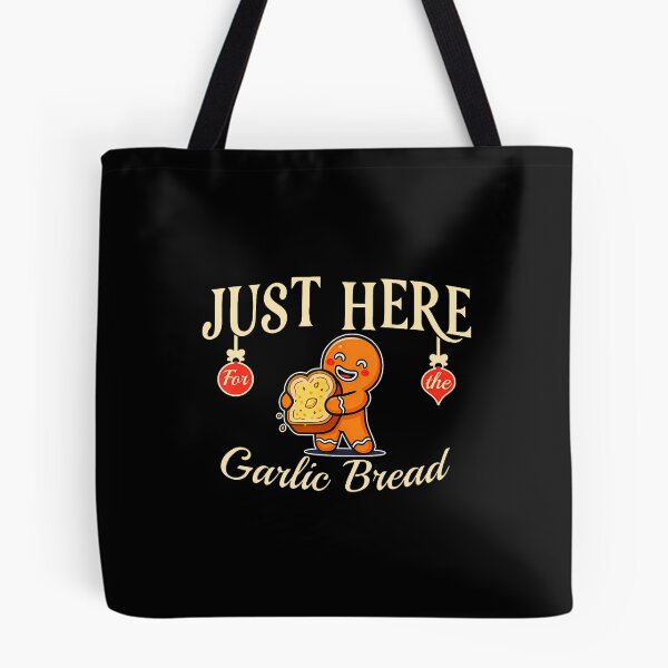 Item preview, Just Here Garlic Bread Foodie Humorous designed and sold by charitashmoqs.