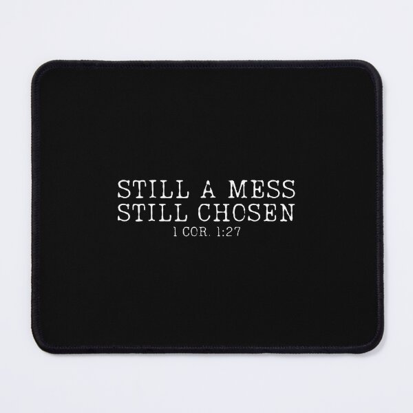 Item preview, Still Mess Still Chosen 1 Cor 127 Funny Christian Faith designed and sold by charitashmoqs.