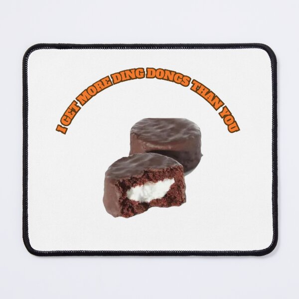 Item preview, I Get More Ding Dongs Than You designed and sold by Funny Memes From Friends.