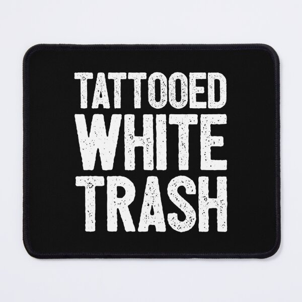 Item preview, Tattooed White Trash - Funny Distressed Tattoo White Humor designed and sold by kamaniyavidya.