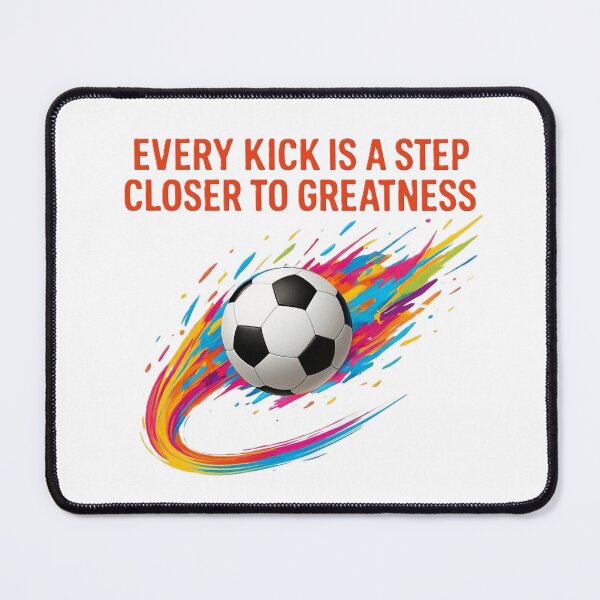 Item preview, Every Kick is a Step Closer to Greatness - Dynamic Soccer Motivation designed and sold by harmandragon04.