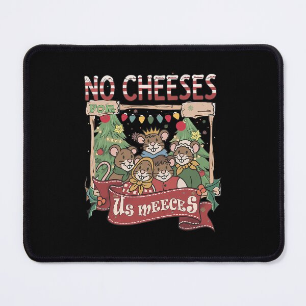 Item preview, No Cheeses For Us Meeces designed and sold by GarryFadel.