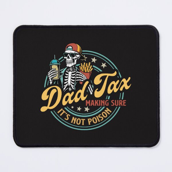 Item preview, Dad Tax Making Sure Its Not Poison Funny Food Dad designed and sold by ThomasMaitra5.