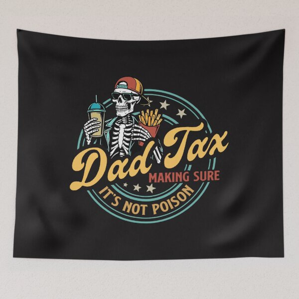Item preview, Dad Tax Making Sure Its Not Poison Funny Food Dad designed and sold by ThomasMaitra5.