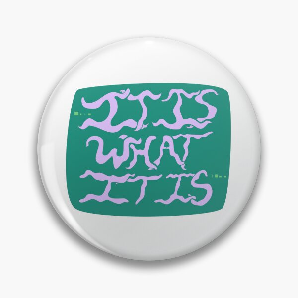 Item preview, It IS What it IS designed and sold by sofarsoso.