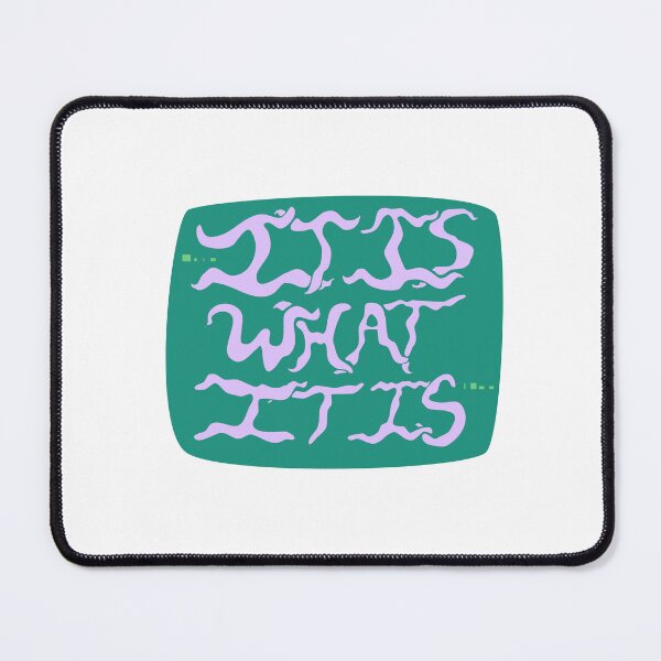Item preview, It IS What it IS designed and sold by sofarsoso.