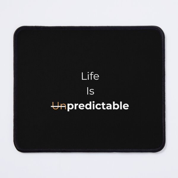 Item preview, Life Is Unpredictable – Minimalist Motivational Quote Design designed and sold by CreativeXHub.