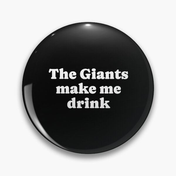 Item preview, The Giants make me drink  designed and sold by joellebailey.