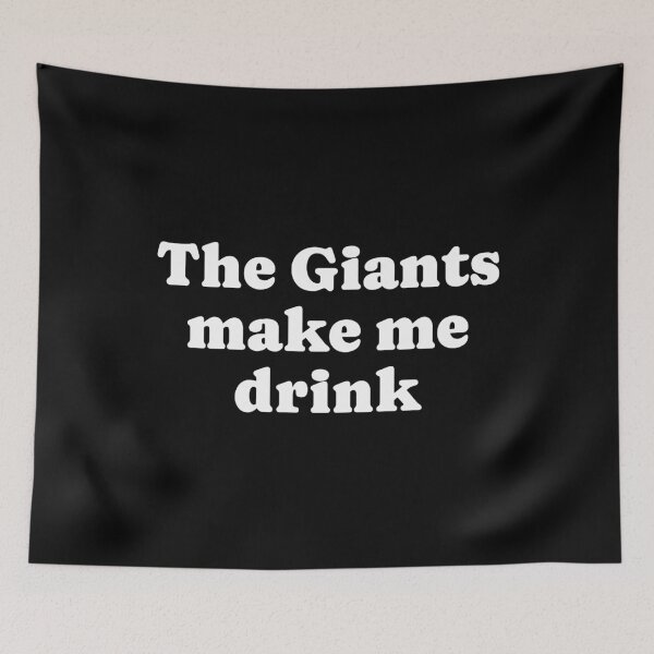 Item preview, The Giants make me drink  designed and sold by joellebailey.