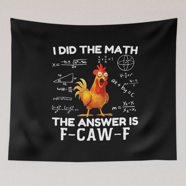 Item preview, I Did The Math The Answer Is Fcawf Chicken Rooster Meme  designed and sold by tadmercado.
