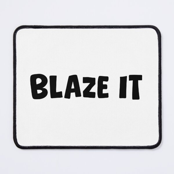 Item preview, Blaze It designed and sold by Memes N Lore .