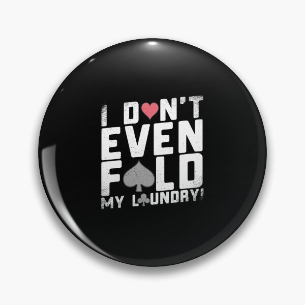 Item preview, I Don't Even Fold My Laundry Funny Poker designed and sold by CandyceMillie.