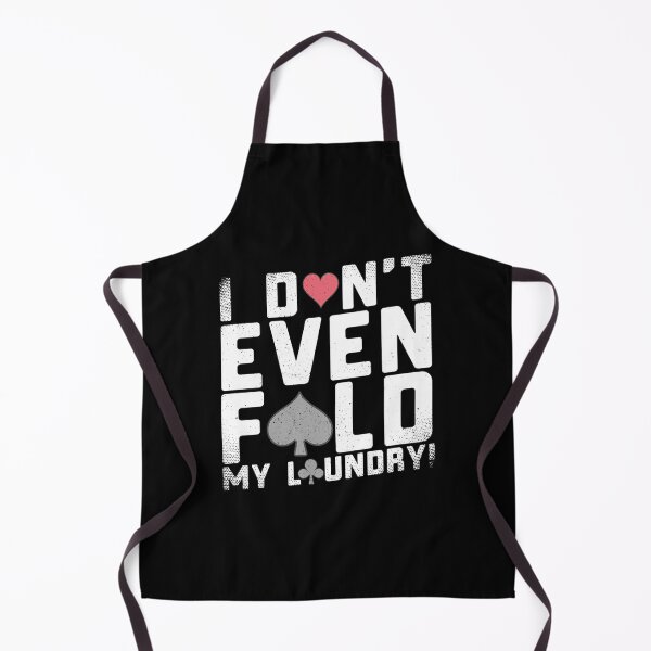 Item preview, I Don't Even Fold My Laundry Funny Poker designed and sold by CandyceMillie.