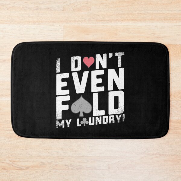 Item preview, I Don't Even Fold My Laundry Funny Poker designed and sold by CandyceMillie.