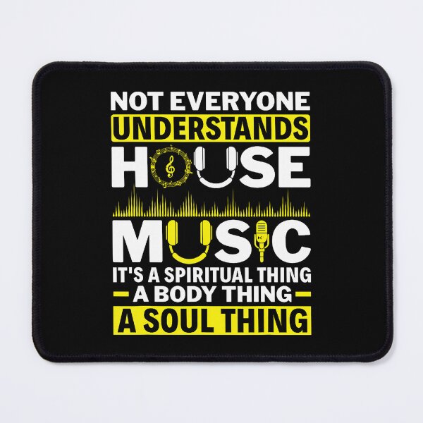 Item preview, Not Everyone Understands House Music Electronic Dance Music designed and sold by DeniseGetrude.