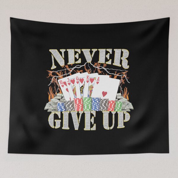 Item preview, Funny Sarcastic Poker Gambler Never Give Up designed and sold by LunaDangelo.