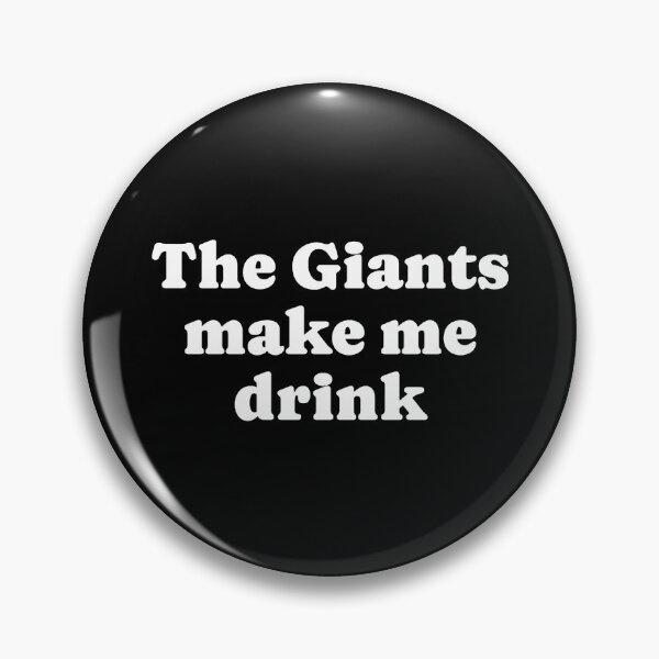 Item preview, The Giants make me drink designed and sold by rubywarcia.