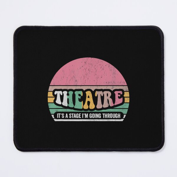Item preview, Theatre It's A Stage I'M Going Through designed and sold by JessicaMarque.
