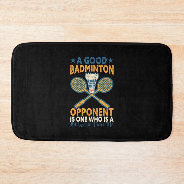 Item preview, A Good Badminton Opponent Is A Bit Worse Than Me Badminton designed and sold by scottsurswab.