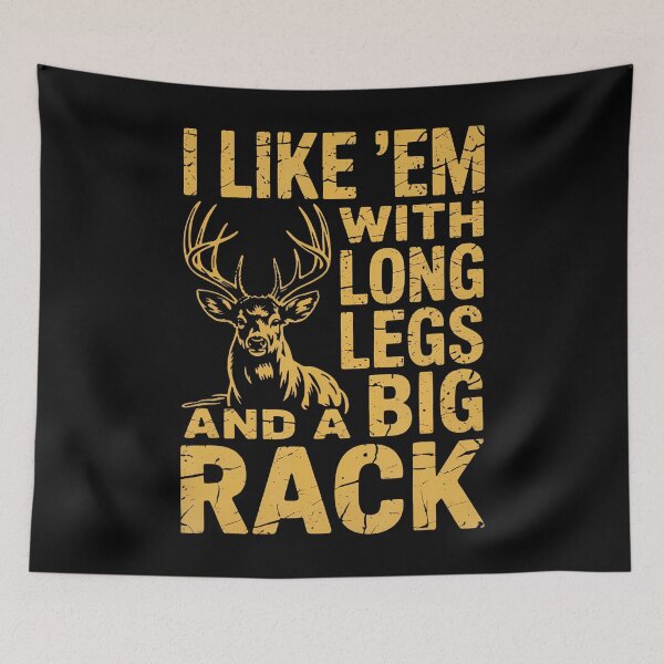 Item preview, I Like Em With Long Legs And A Big Rack Funny Deer Hunting designed and sold by SarahLorri.