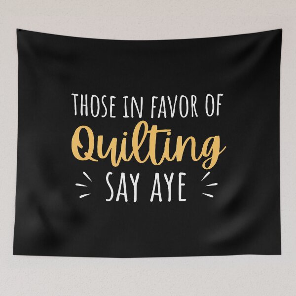 Item preview, Those In Favor Of Quilting Say Aye Funny For Quilter designed and sold by CeciliaMay1.