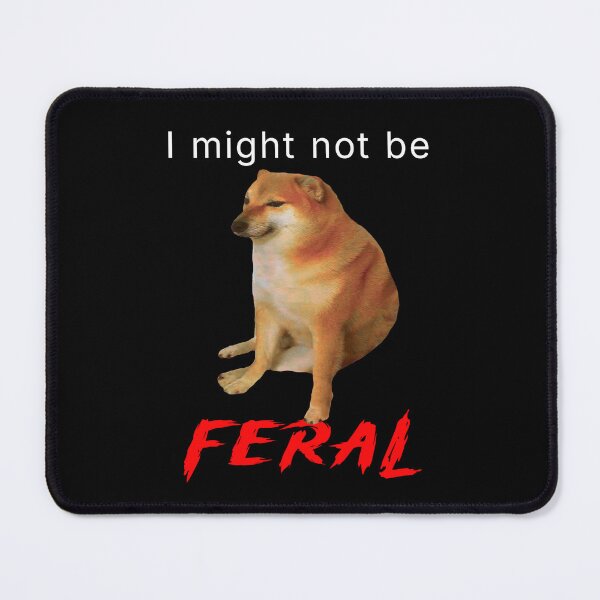 Item preview, I might not be FERAL... designed and sold by R-A Designs.
