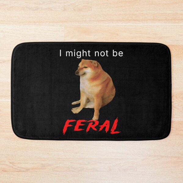 Item preview, I might not be FERAL... designed and sold by R-A Designs.