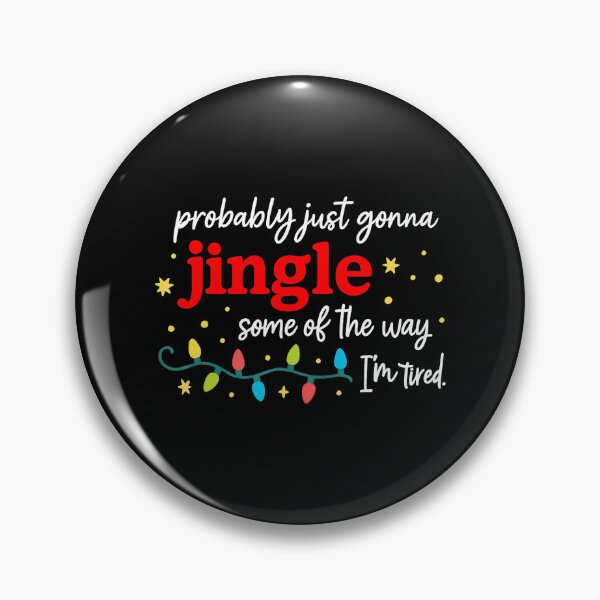 Item preview, Probably Just Gonna Jingle Some Of The Way Im Tired Funny  designed and sold by JEFDodsonArt.