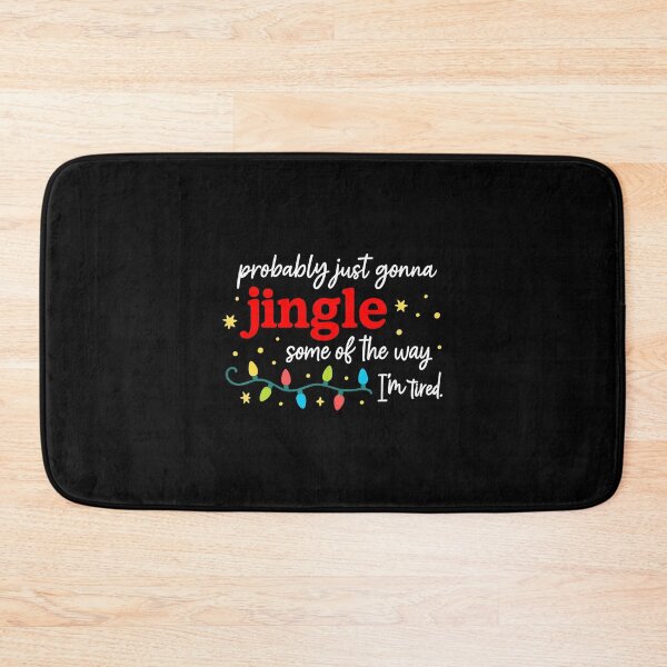 Item preview, Probably Just Gonna Jingle Some Of The Way Im Tired Funny  designed and sold by JEFDodsonArt.