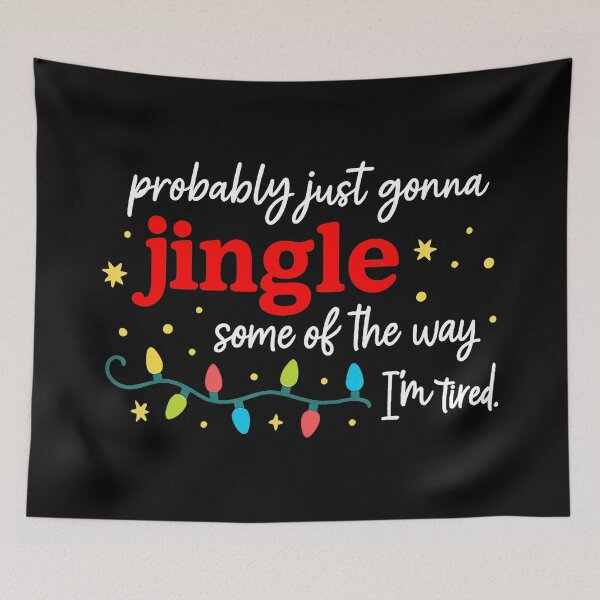 Item preview, Probably Just Gonna Jingle Some Of The Way Im Tired Funny  designed and sold by JEFDodsonArt.
