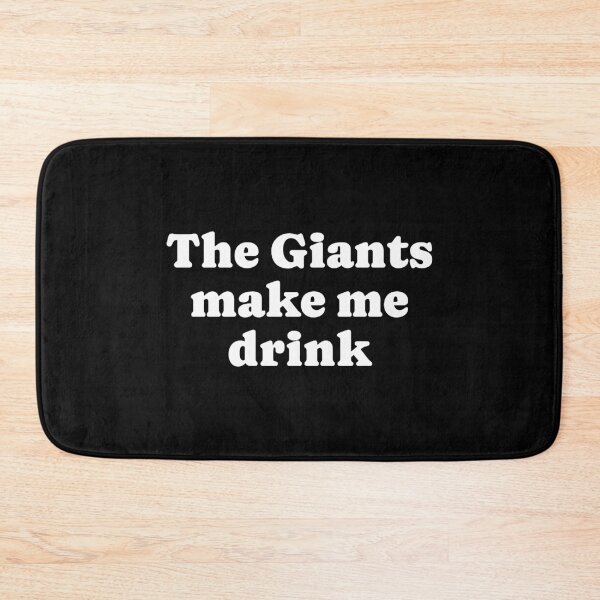 Item preview, The Giants make me drink designed and sold by steevandrea.