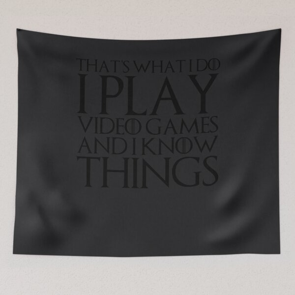 Item preview, That's What I Do I Play Video Games And I Know Things designed and sold by melsens.
