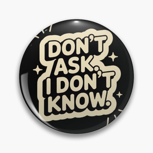 Item preview, Don't Ask designed and sold by Dylan Hambrook.