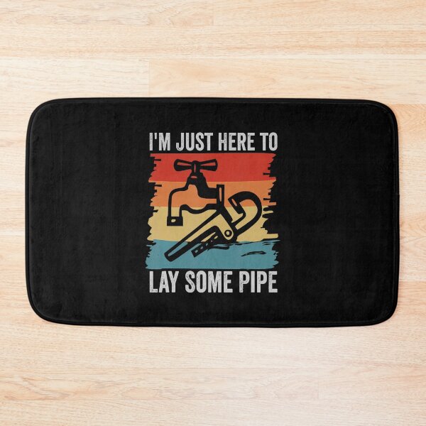Item preview, I'M Just Here To Lay Some Pipe Funny Plumber Plumbing Joke designed and sold by SharronDawn.