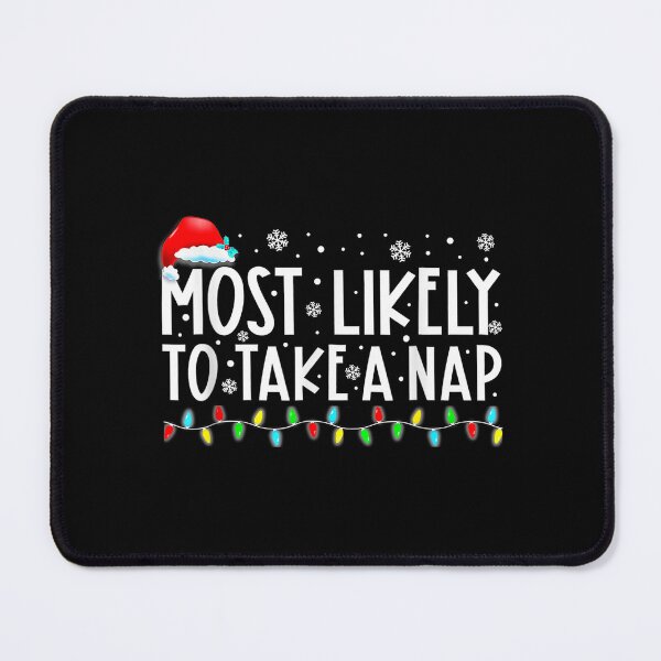 Item preview, Most Likely To Take A Nap Christmas  designed and sold by JEFDodsonArt.