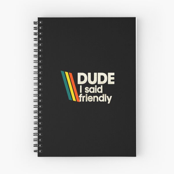 Item preview, Arc Raiders - Dude I Said Friendly  designed and sold by botarote.