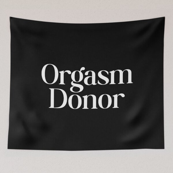 Item preview, Orgasm Donor designed and sold by SWETA HALDER.