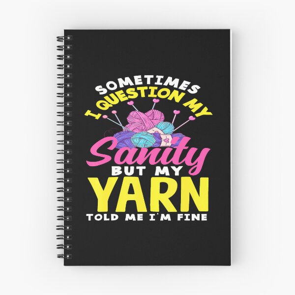 Item preview, Knitting Question My Sanity But My Yarn Told Me I'M Fine designed and sold by JosephineCathy.