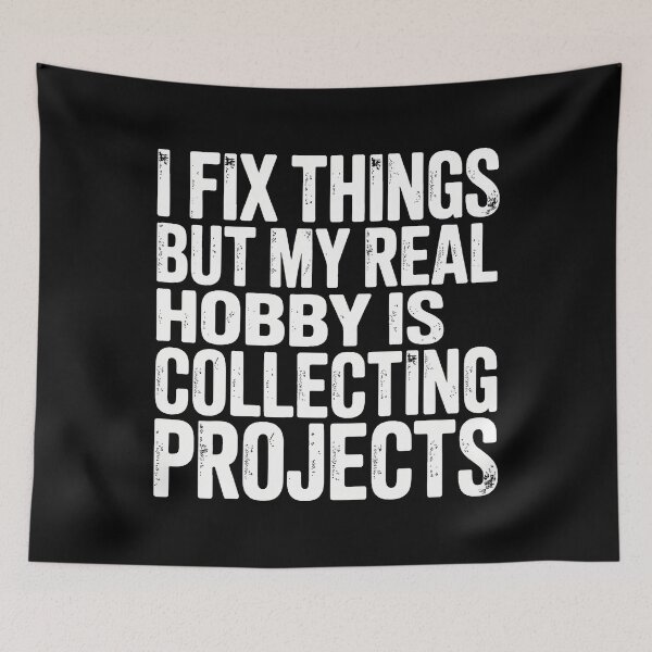 Item preview, I Fix Stuff But I Really Collect Projects - designed and sold by AdellBridgett.