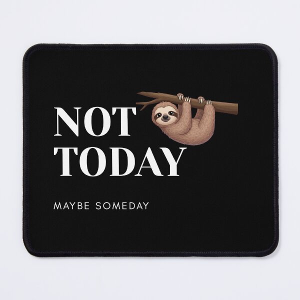 Item preview, Not today maybe someday designed and sold by iamaflower.