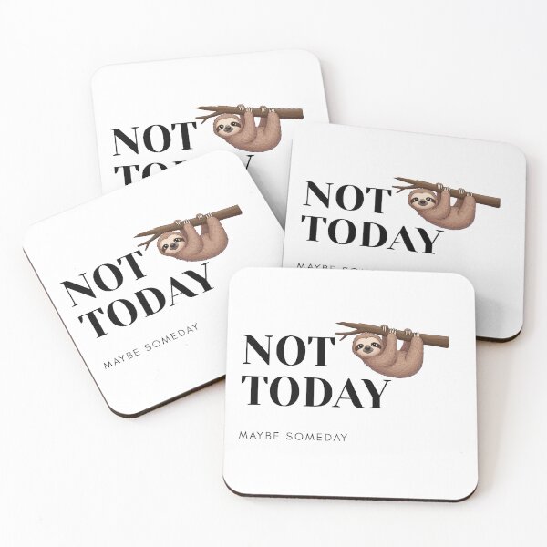 Item preview, NOT TODAY MAYBE SOMEDAY designed and sold by iamaflower.